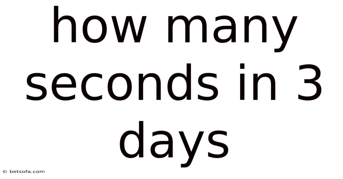How Many Seconds In 3 Days