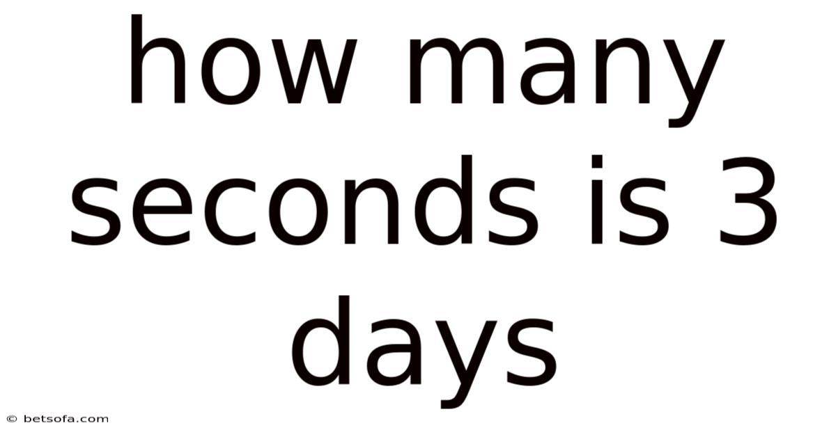How Many Seconds Is 3 Days