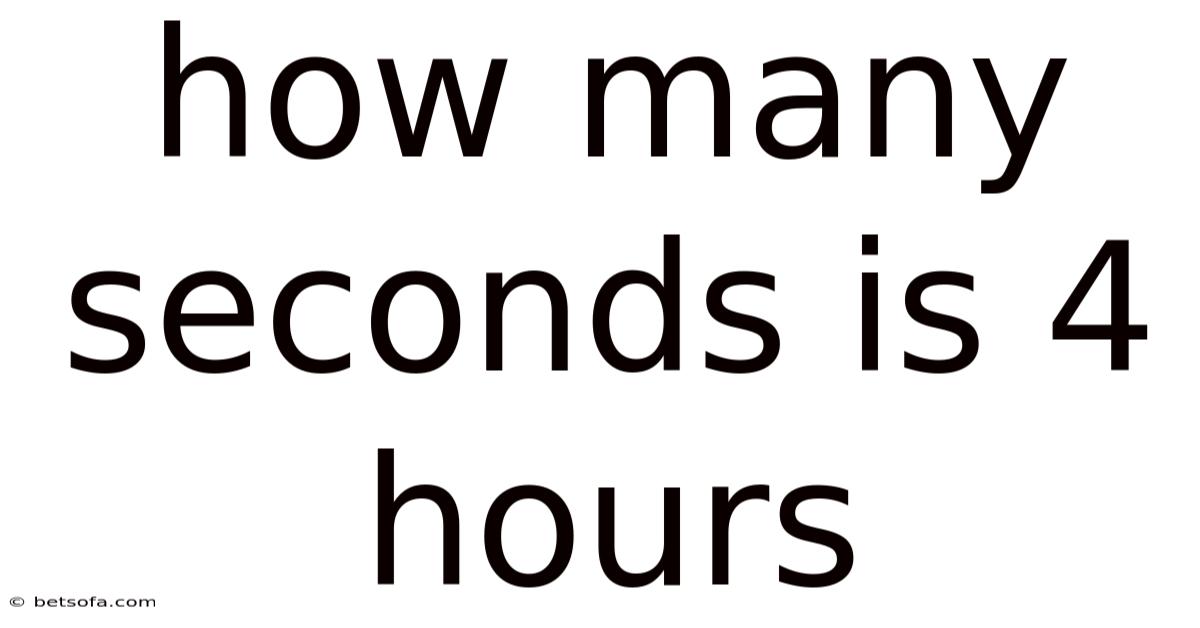 How Many Seconds Is 4 Hours