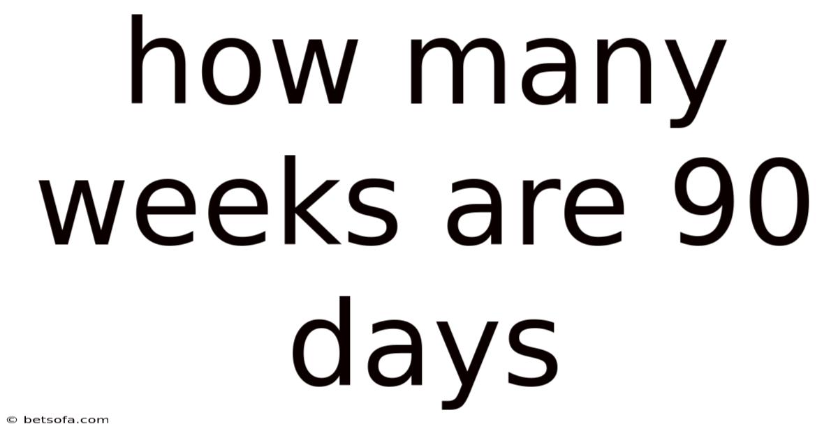 How Many Weeks Are 90 Days