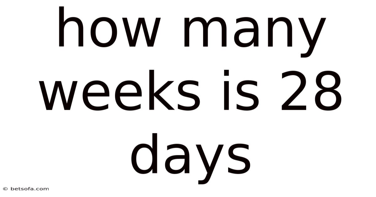 How Many Weeks Is 28 Days