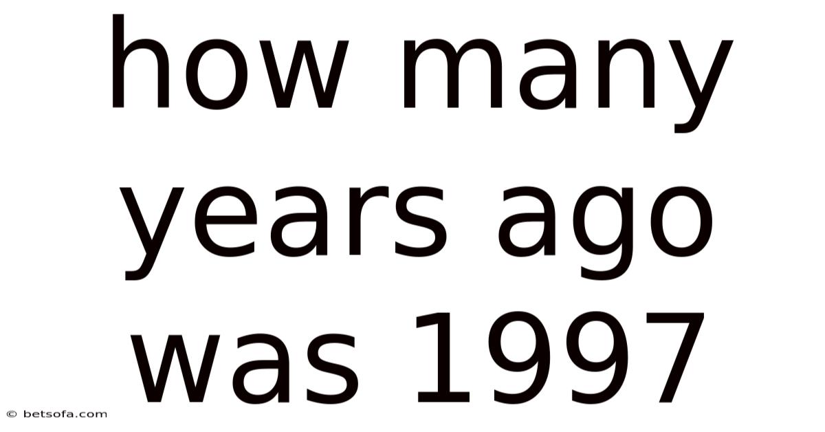 How Many Years Ago Was 1997