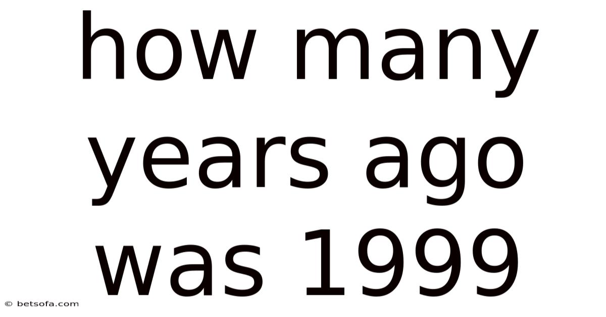 How Many Years Ago Was 1999