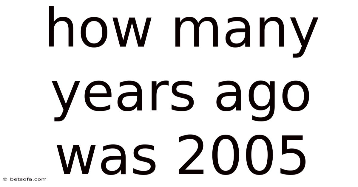 How Many Years Ago Was 2005