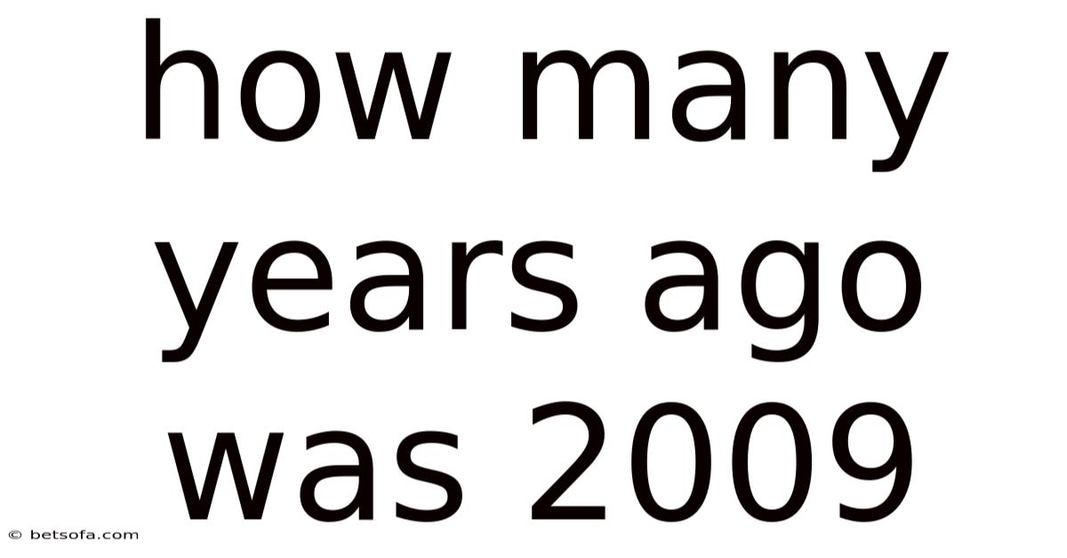 How Many Years Ago Was 2009