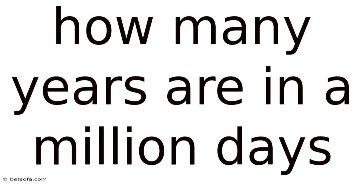 How Many Years Are In A Million Days