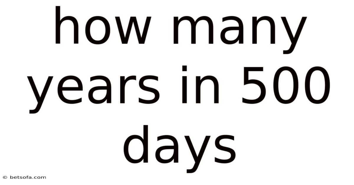 How Many Years In 500 Days