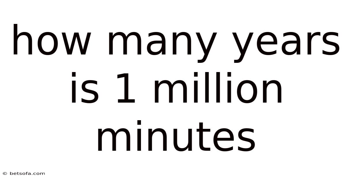 How Many Years Is 1 Million Minutes
