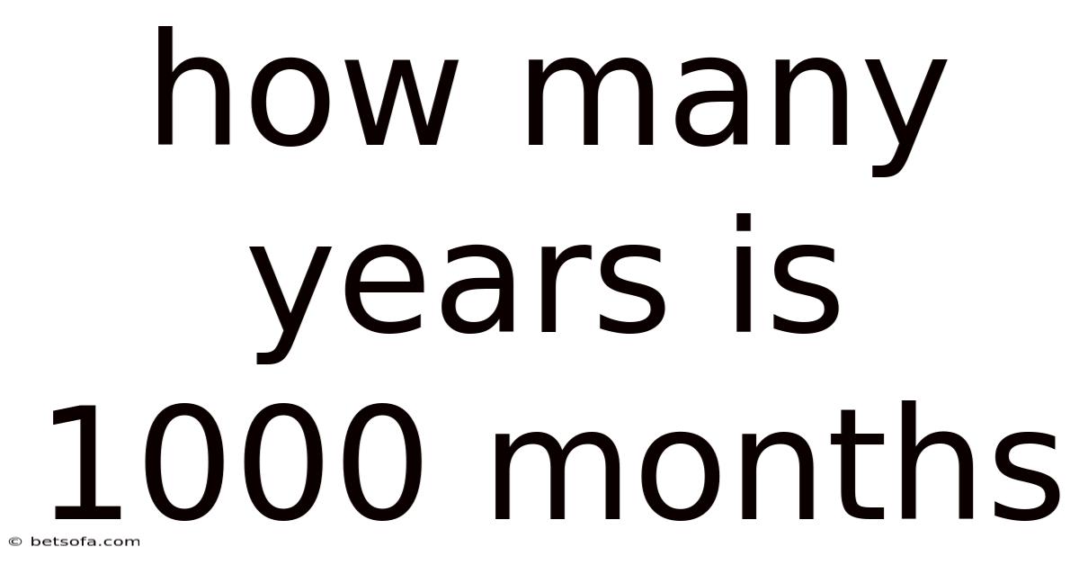 How Many Years Is 1000 Months