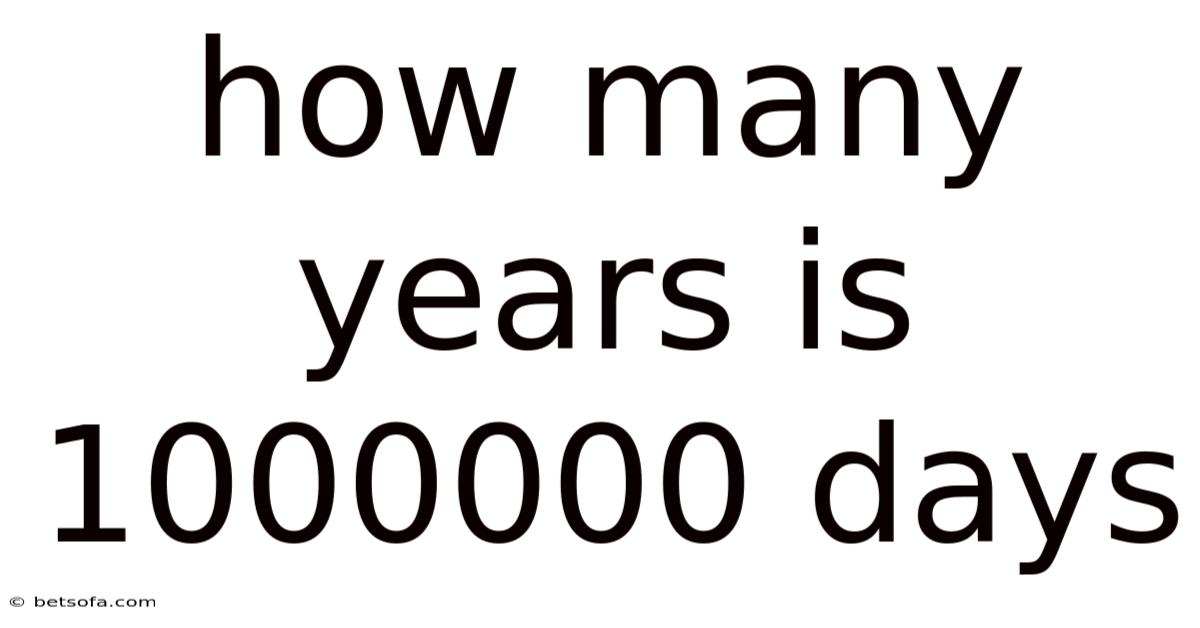 How Many Years Is 1000000 Days