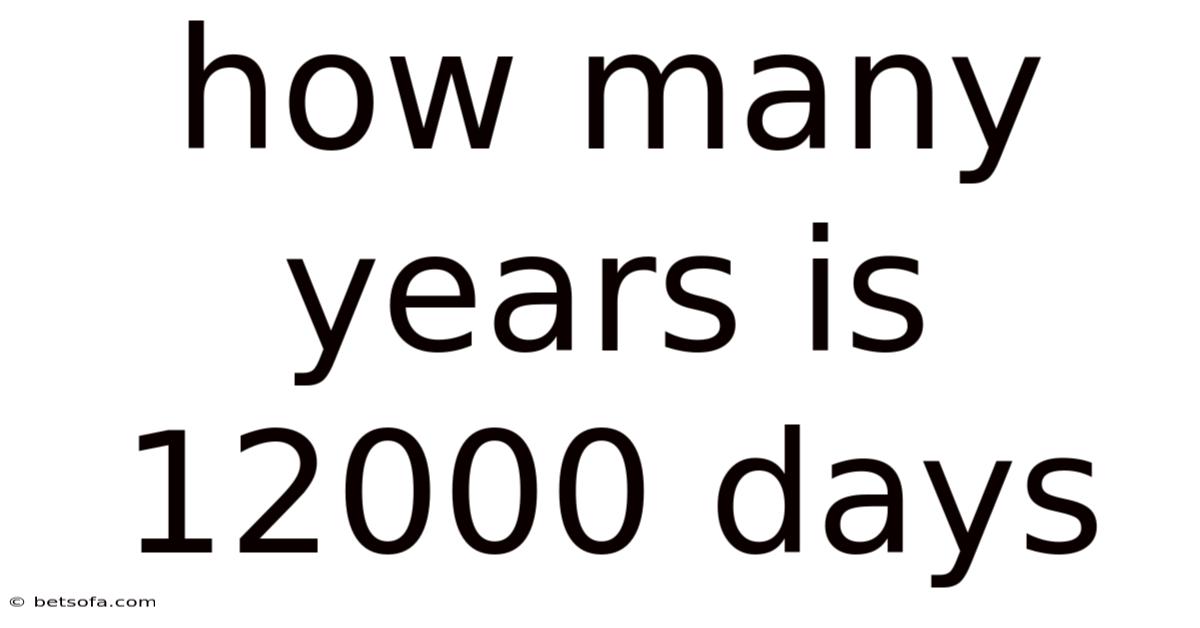 How Many Years Is 12000 Days