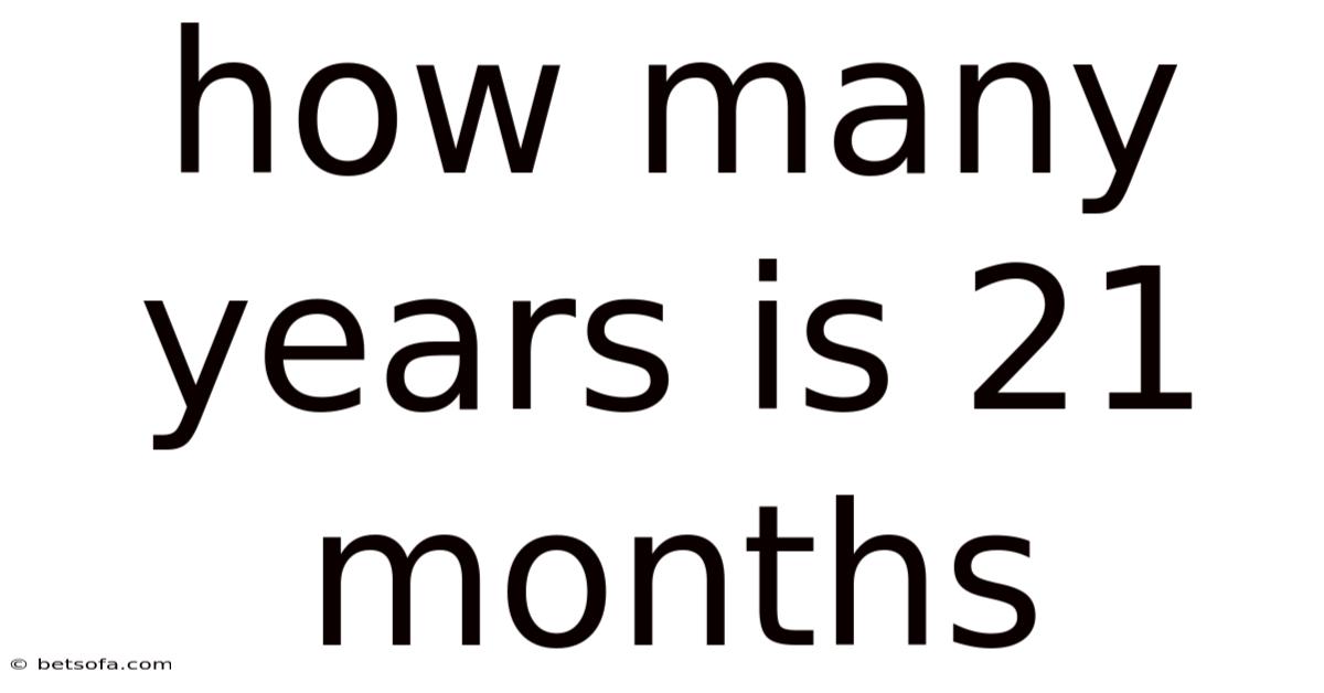 How Many Years Is 21 Months