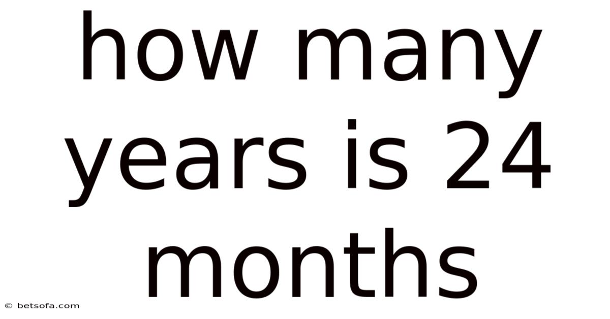 How Many Years Is 24 Months