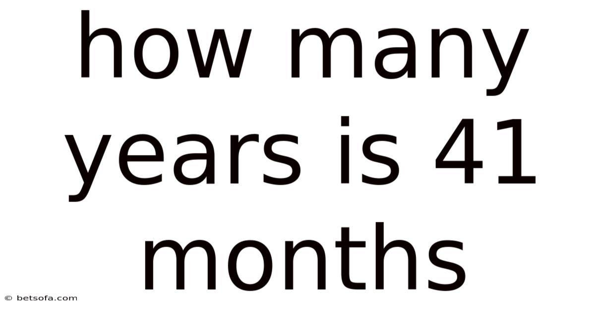 How Many Years Is 41 Months