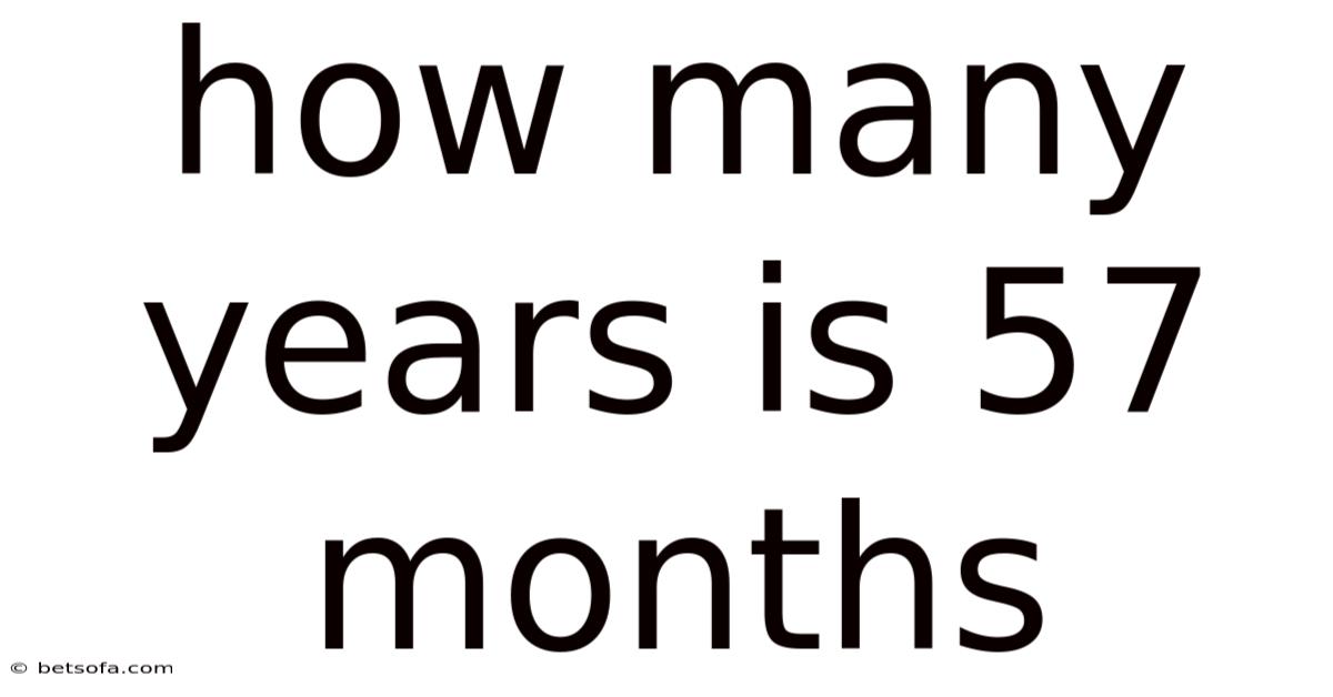 How Many Years Is 57 Months