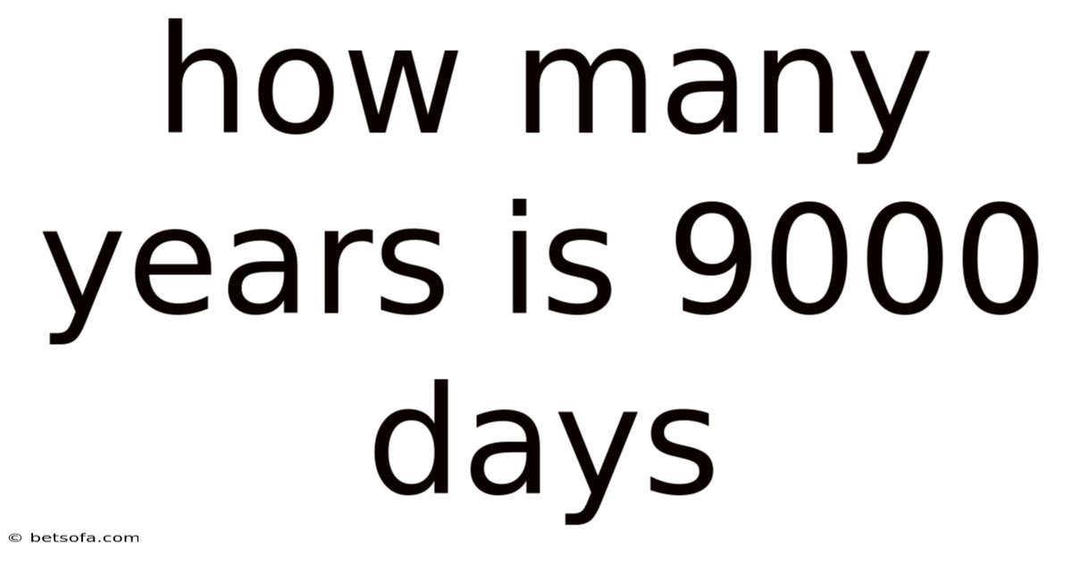 How Many Years Is 9000 Days