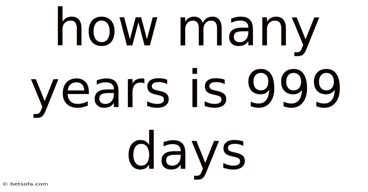 How Many Years Is 999 Days