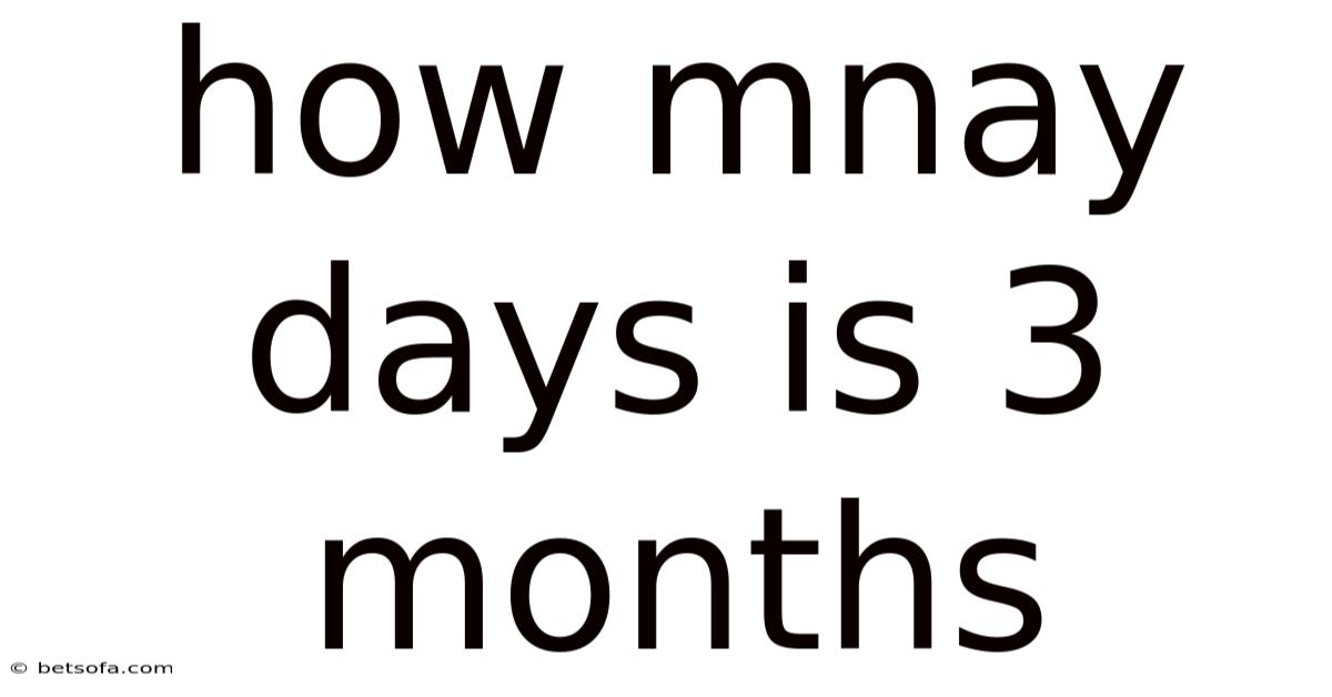 How Mnay Days Is 3 Months