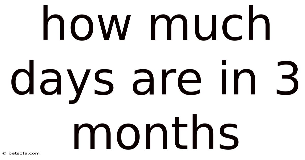 How Much Days Are In 3 Months