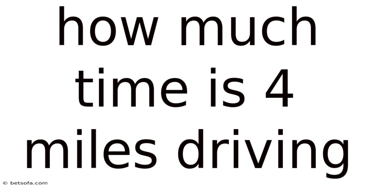 How Much Time Is 4 Miles Driving