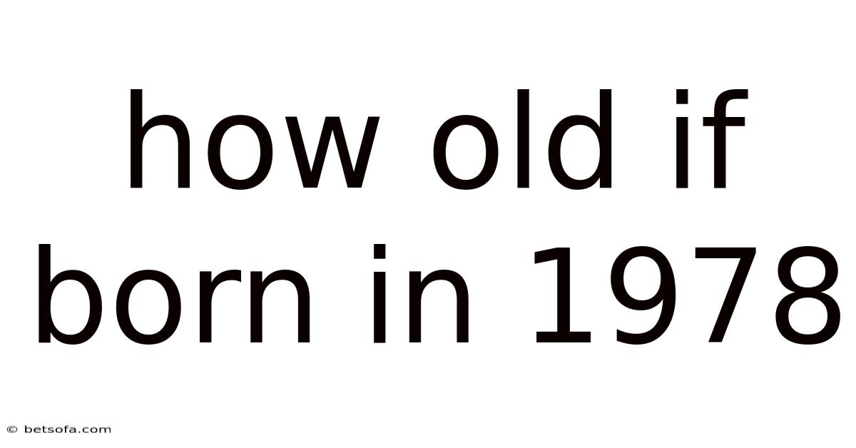 How Old If Born In 1978