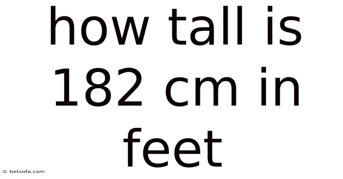 How Tall Is 182 Cm In Feet