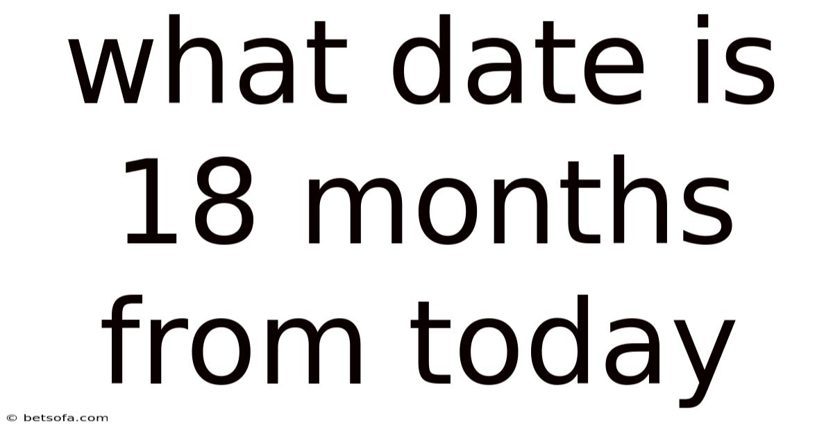 What Date Is 18 Months From Today