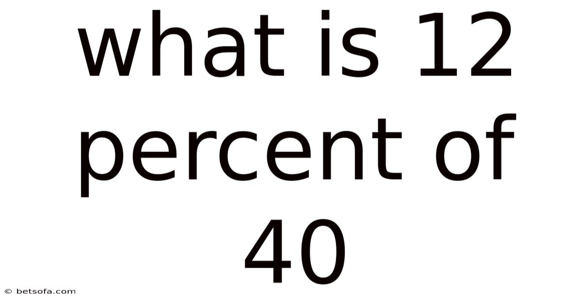 What Is 12 Percent Of 40