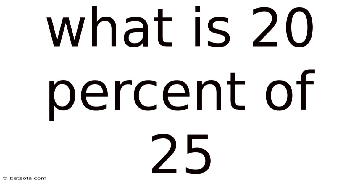 What Is 20 Percent Of 25