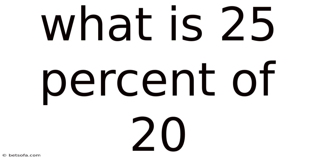 What Is 25 Percent Of 20