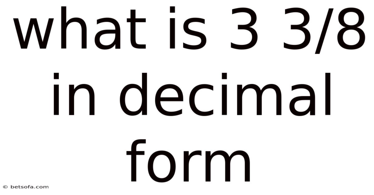 What Is 3 3/8 In Decimal Form