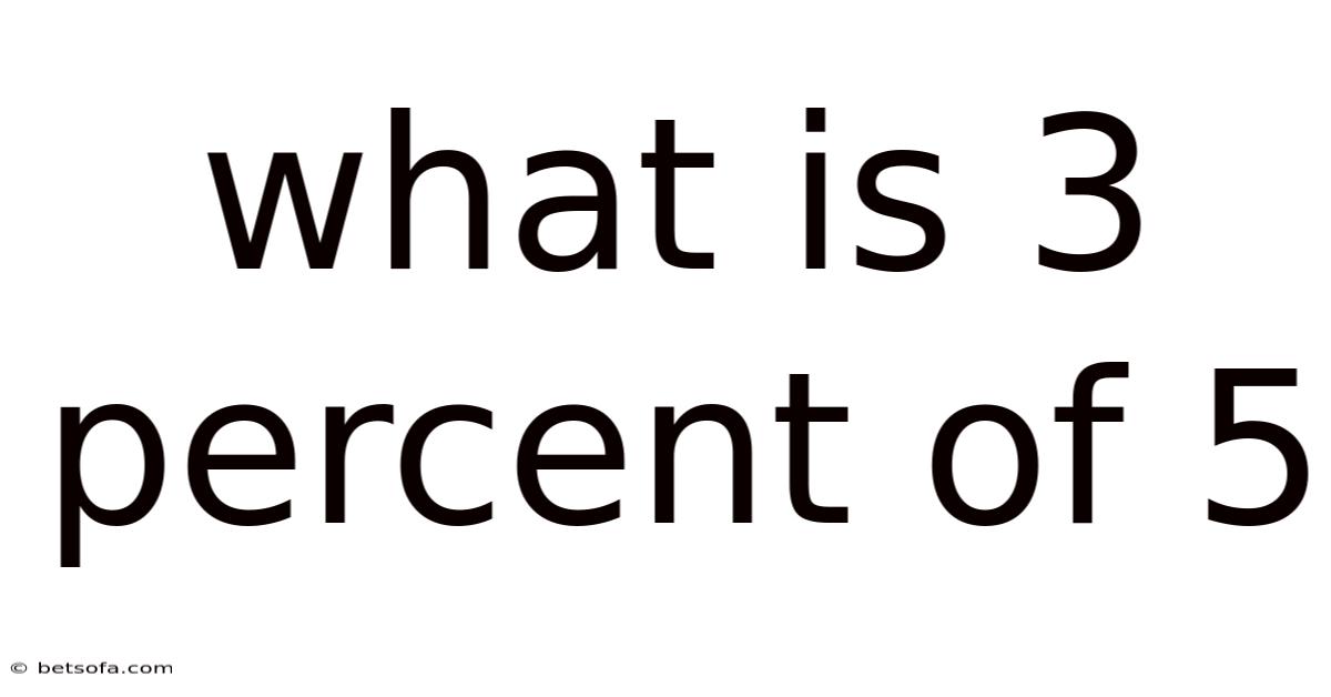 What Is 3 Percent Of 5