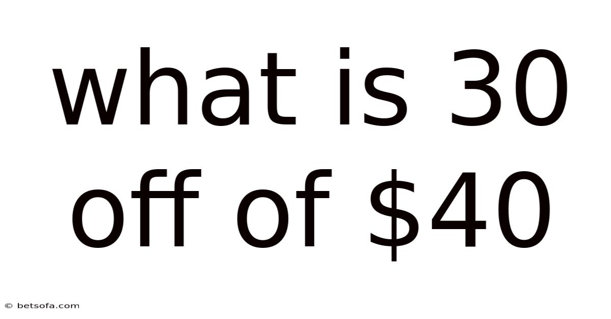 What Is 30 Off Of $40