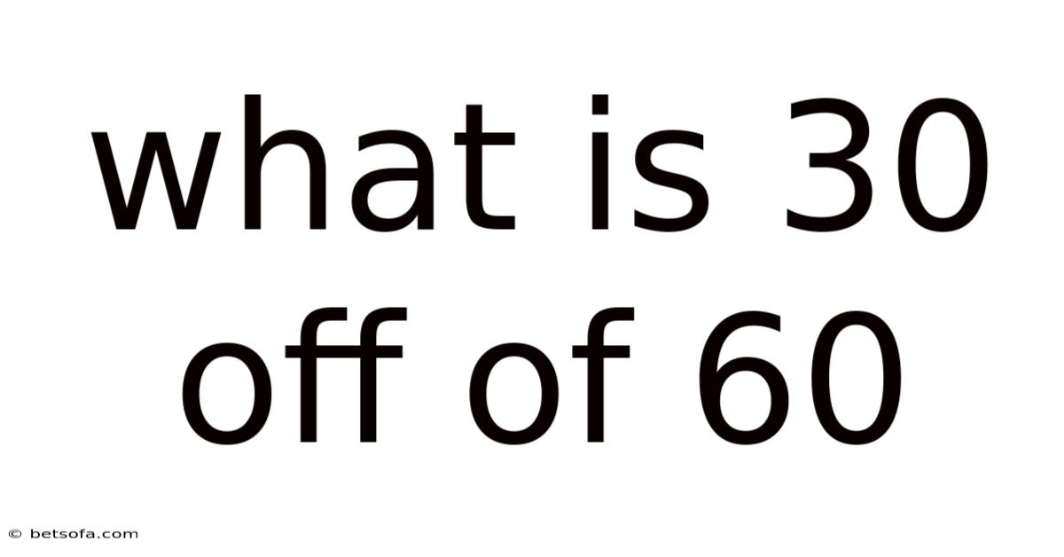 What Is 30 Off Of 60