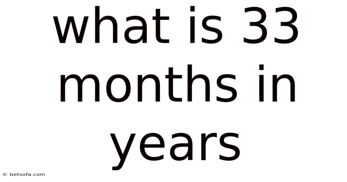 What Is 33 Months In Years