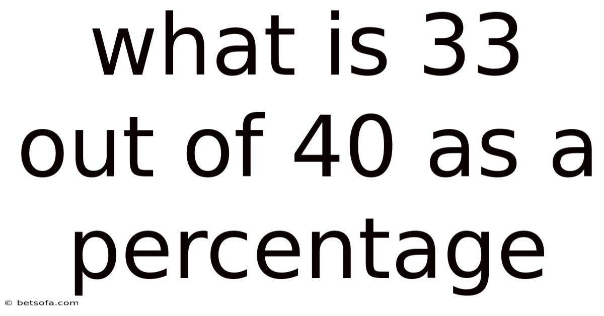 What Is 33 Out Of 40 As A Percentage