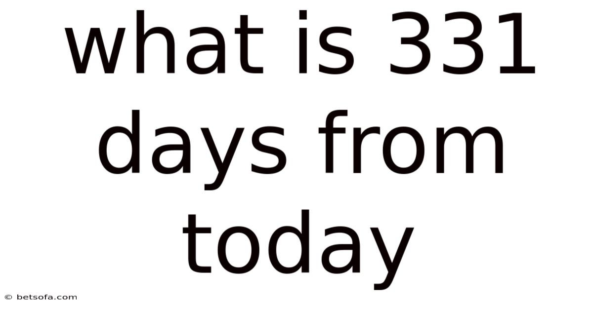 What Is 331 Days From Today