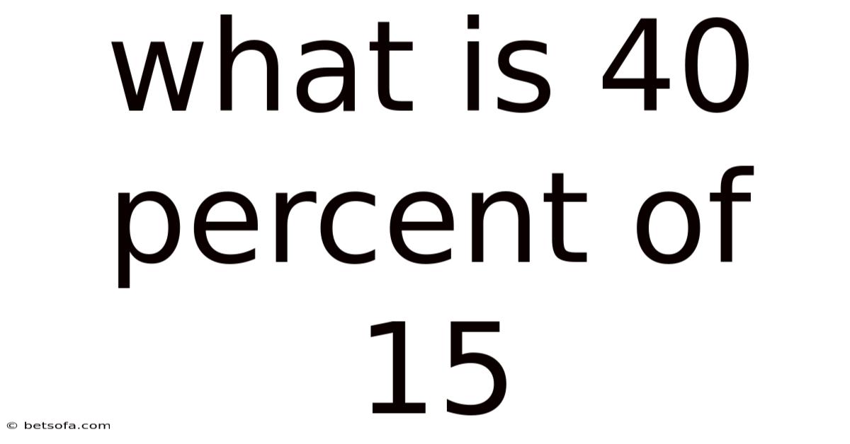 What Is 40 Percent Of 15