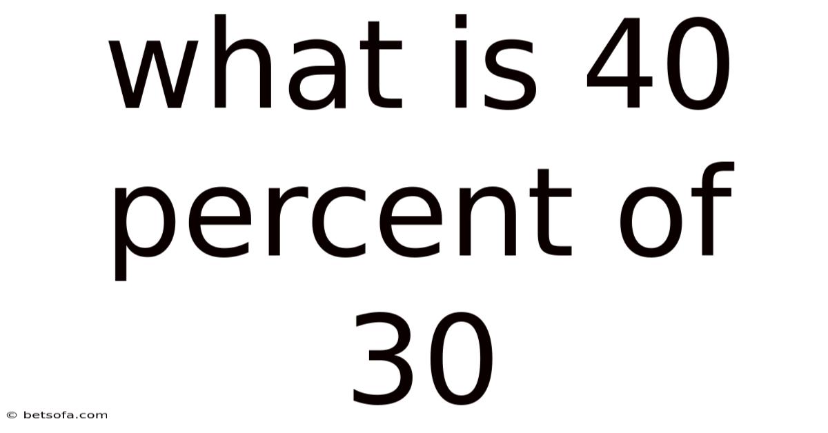 What Is 40 Percent Of 30