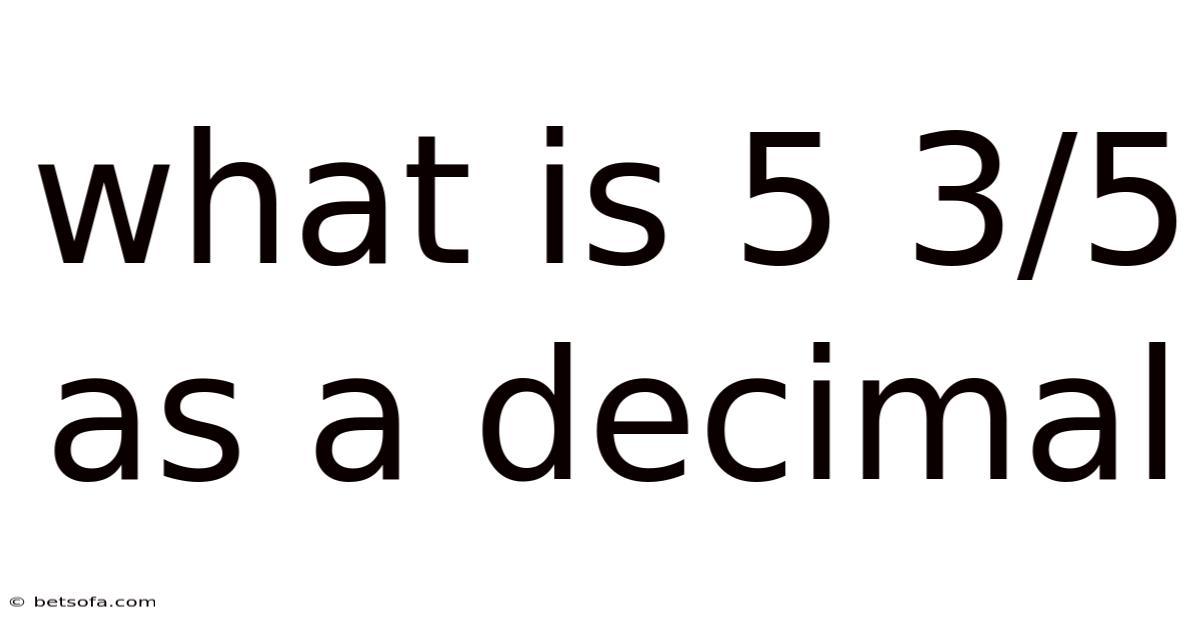 What Is 5 3/5 As A Decimal