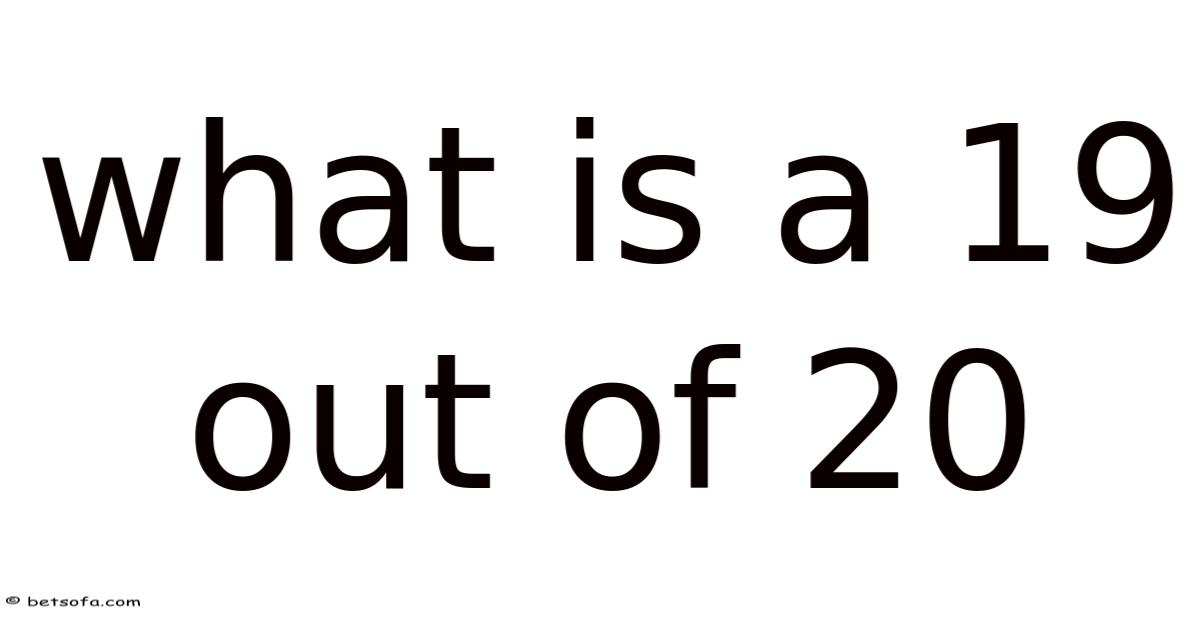What Is A 19 Out Of 20