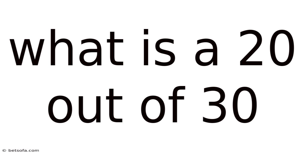 What Is A 20 Out Of 30