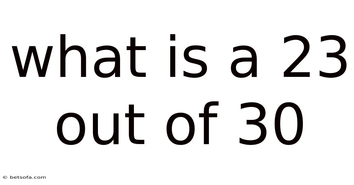 What Is A 23 Out Of 30