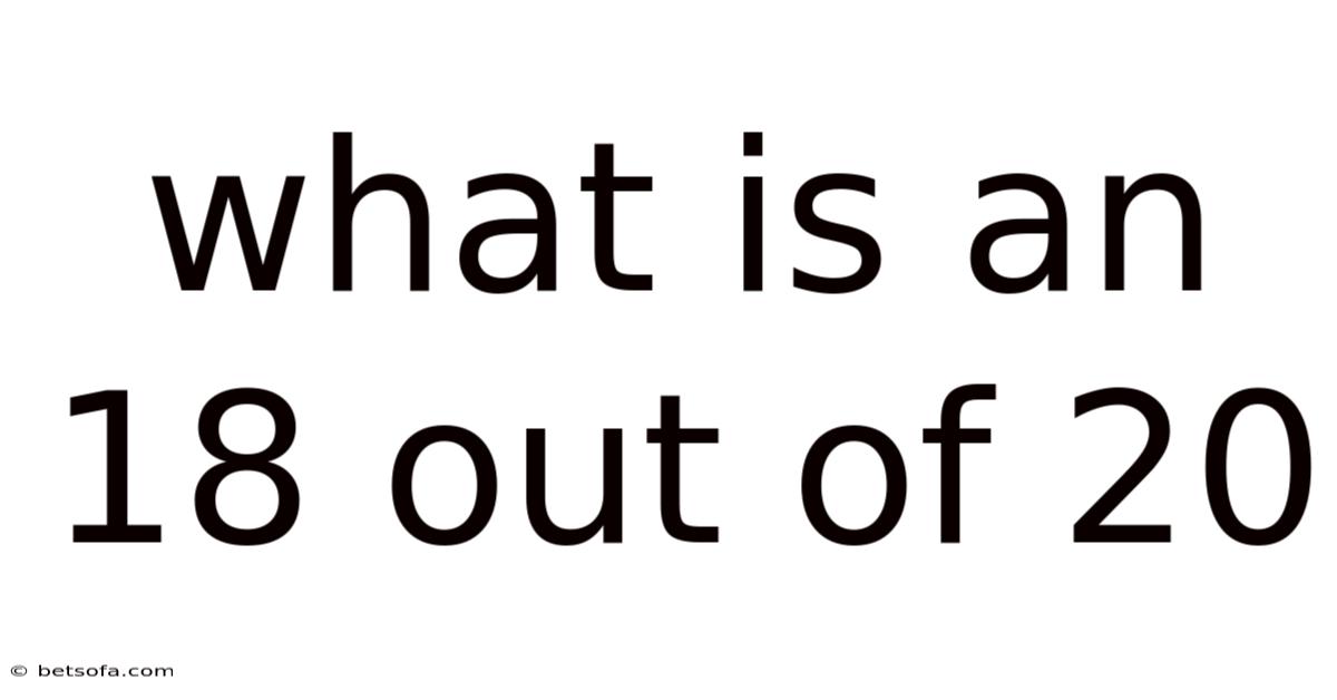 What Is An 18 Out Of 20
