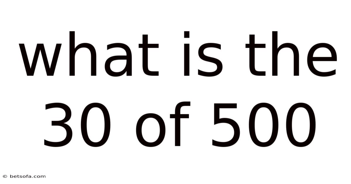 What Is The 30 Of 500