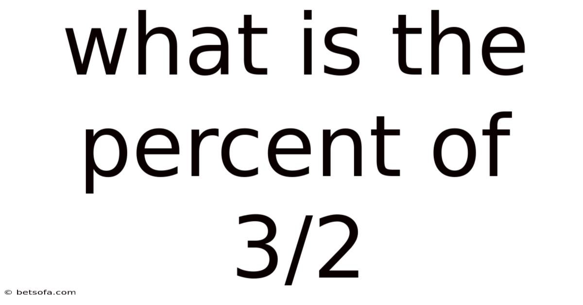 What Is The Percent Of 3/2
