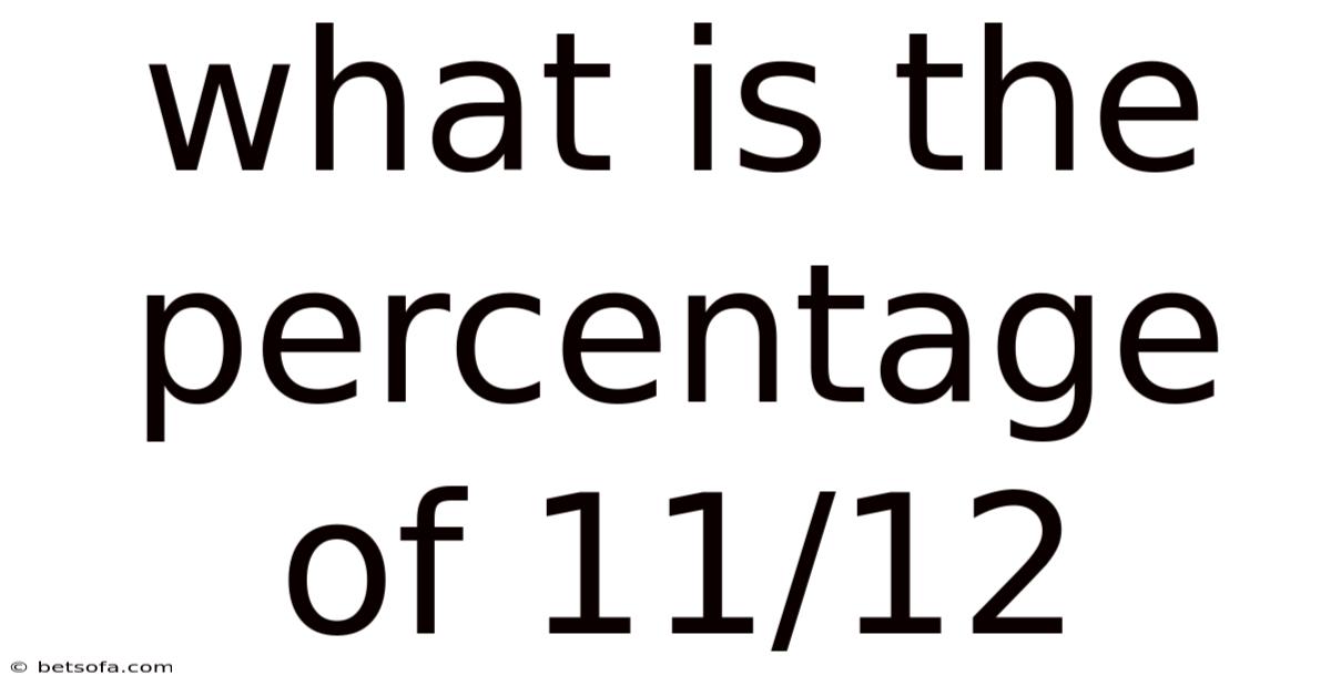 What Is The Percentage Of 11/12