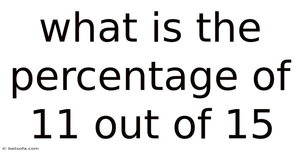 What Is The Percentage Of 11 Out Of 15
