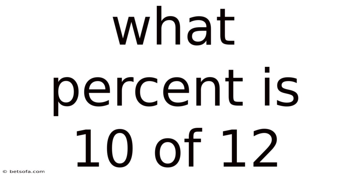 What Percent Is 10 Of 12