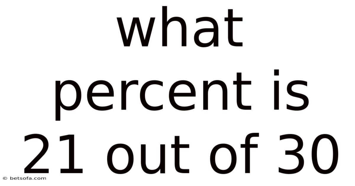 What Percent Is 21 Out Of 30